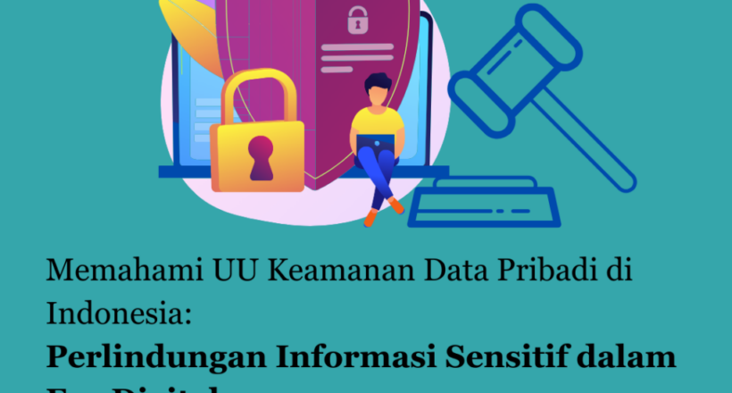 Memahami UU Keamanan Data Pribadi di Indonesia Perlindungan Informasi Sensitif dalam Era Digital