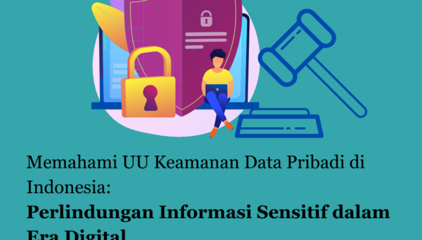 Memahami UU Keamanan Data Pribadi di Indonesia Perlindungan Informasi Sensitif dalam Era Digital