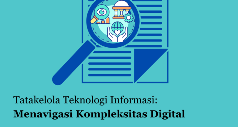 Tatakelola Teknologi Informasi Menavigasi Kompleksitas Digital