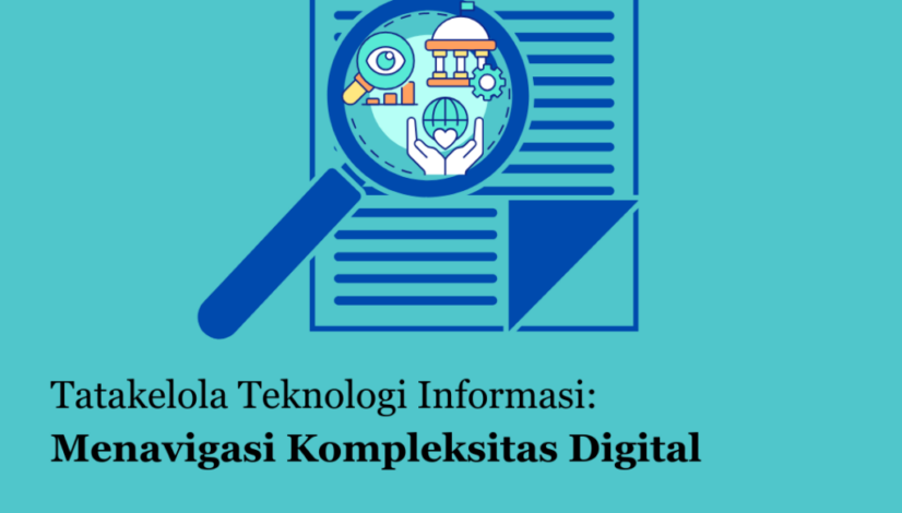 Tatakelola Teknologi Informasi Menavigasi Kompleksitas Digital
