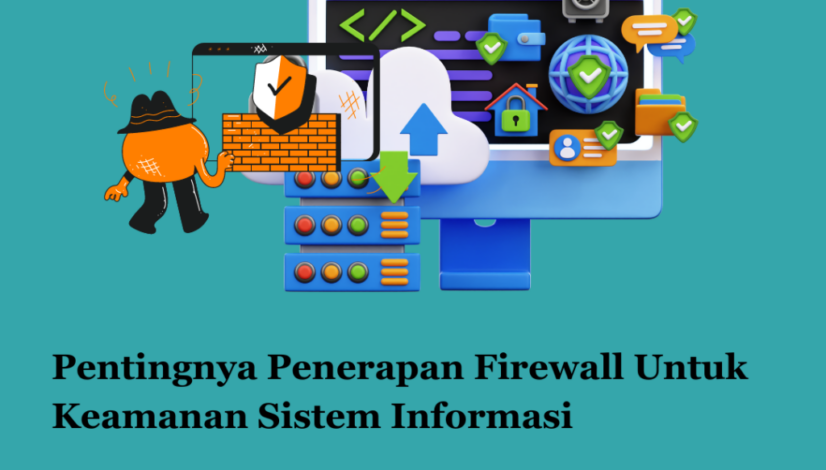 Pentingnya Penerapan Firewall Untuk Keamanan Sistem Informasi